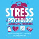 Stress: The Psychology of Managing Pressure Audiobook