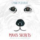 Maxi's Secrets: (Or, What You Can Learn from a Dog) Audiobook