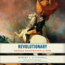 Revolutionary: George Washington at War Audiobook
