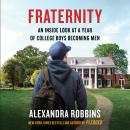 Fraternity: An Inside Look at a Year of College Boys Becoming Men