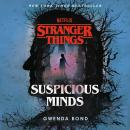 Stranger Things: Suspicious Minds: The first official Stranger Things novel
