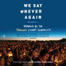We Say #NeverAgain: Reporting by the Parkland Student Journalists Audiobook