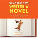 Save the Cat! Writes a Novel: The Last Book On Novel Writing You'll Ever Need Audiobook