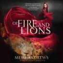 Of Fire and Lions: A Novel, Mesu Andrews