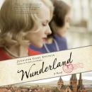Wunderland: A Novel Audiobook