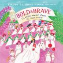 Bold & Brave: Ten Heroes Who Won Women the Right to Vote Audiobook