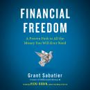 Financial Freedom: A Proven Path to All the Money You Will Ever Need Audiobook