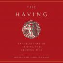 The Having: The Secret Art of Feeling and Growing Rich Audiobook