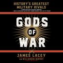 Gods of War: History's Greatest Military Rivals, James Lacey, Williamson Murray