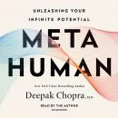 Metahuman: Unleashing Your Infinite Potential, Deepak Chopra