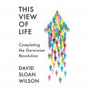 This View of Life: Completing the Darwinian Revolution Audiobook