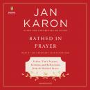 Bathed in Prayer: Father Tim's Prayers, Sermons, and Reflections from the Mitford Series Audiobook