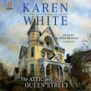 Attic on Queen Street, Karen White