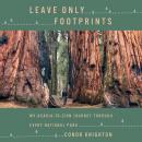 Cover of Leave Only Footprints: My Acadia-to-Zion Journey Through Every National Park