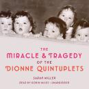 The Miracle & Tragedy of the Dionne Quintuplets Audiobook