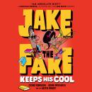 Jake the Fake Keeps His Cool Audiobook