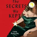 Secrets We Kept: A novel, Lara Prescott