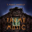 Cover of Theme Music: A Novel