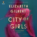 City of Girls: A Novel, Elizabeth Gilbert