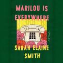 Marilou Is Everywhere: A Novel