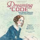 Dreaming in Code: Ada Byron Lovelace, Computer Pioneer Audiobook