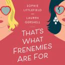 That's What Frenemies Are For: A Novel Audiobook