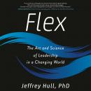 Flex: The Art and Science of Leadership in a Changing World Audiobook