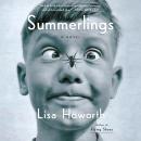 Summerlings: A Novel, Lisa Howorth