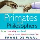 Primates and Philosophers: How Morality Evolved Audiobook