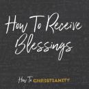 How To Receive Blessings Audiobook