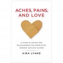 Aches, Pains, and Love, Kira Lynne
