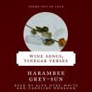 Wine Songs, Vinegar Verses: Poems Out of Love Audiobook