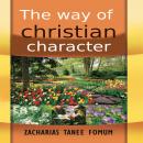Way Of Christian Character, Zacharias Tanee Fomum