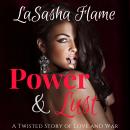 Power & Lust: A Twisted Story of Love and War Audiobook