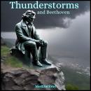 Thunderstorms and Beethoven: Meditations Audiobook