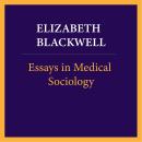 Essays in medical sociology, Volume 2 of 2 Audiobook