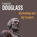 My Bondage and My Freedom Audiobook