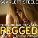 Persistent Boyfriend Gets Pegged In His Own First Back Door Experience! Audiobook