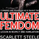 Cornered and Pegged As He Is Taught The Ultimate Femdom Lesson Is Respect and Humiliation! Audiobook