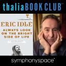 Thalia Book Club: Eric Idle, Always Look on the Bright Side of Life Audiobook