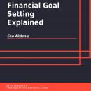Financial Goal Setting Explained Audiobook