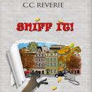 Sniff it!: (Adventures in Happyland, book #1), C.C. Reverie