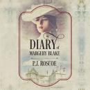 Diary of Margery Blake, P.J. Roscoe