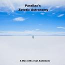 Zetetic Astronomy: An experimental inquiry into the true figure of the Earth: PROVING IT A PLANE, Wi Audiobook