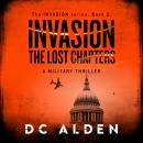 Invasion - The Lost Chapters :A Military Action Thriller Audiobook