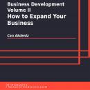 Business Development Volume II: How to Expand Your Business Audiobook