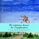 El séptimo deseo de cumpleaños: Spanish Edition Audiobook