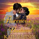Florence's Mail Order Husband: Historical Frontier Cowboy Romance Audiobook