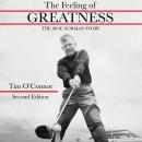 The Feeling of Greatness: The Moe Norman Story Audiobook