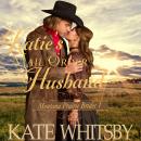 Katie's Mail Order Husband: Sweet Historical Frontier Cowboy Romance Audiobook